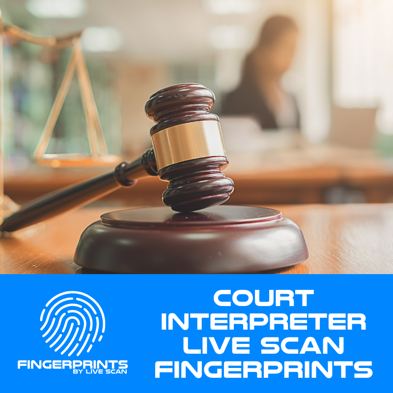 Court Interpreter Fingerprinting