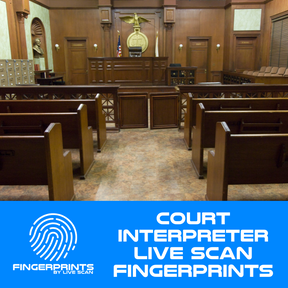 Court Interpreter Fingerprinting